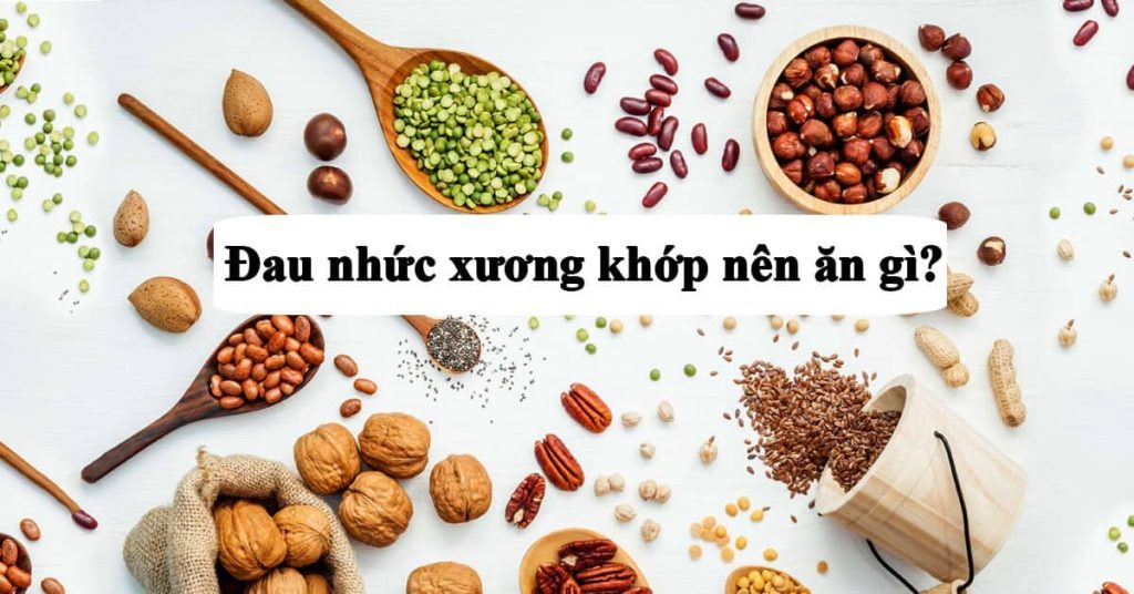 Đau khớp nên ăn gì?